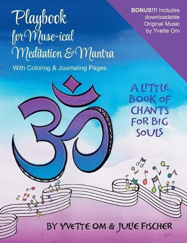 Cover image for Playbook for Muse-ical Meditation & Mantra: A Little Book of Chants for Big Souls