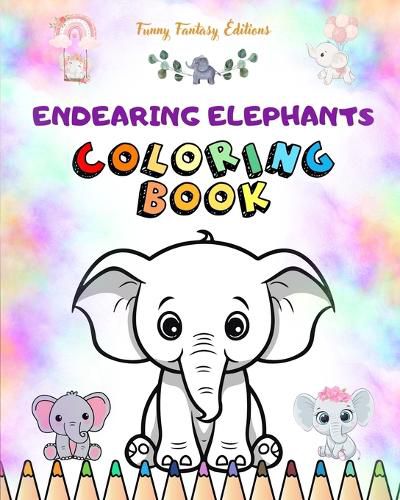 Cover image for Endearing Elephants Coloring Book for Kids Cute Scenes of Adorable Elephants and Friends Perfect Gift for Children