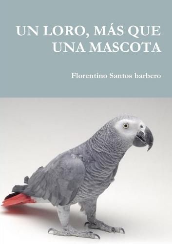 Cover image for Un Loro, Mas Que Una Mascota