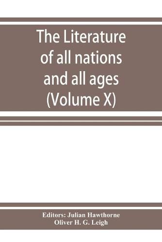 The Literature of all nations and all ages; history, character, and incident (Volume X)