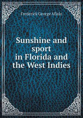 Cover image for Sunshine and Sport in Florida and the West Indies