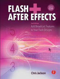 Cover image for Flash + After Effects: Add Broadcast Features to Your Flash Designs