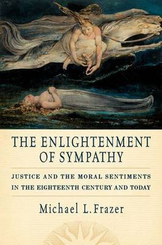 Cover image for The Enlightenment of Sympathy: Justice and the Moral Sentiments in the Eighteenth Century and Today