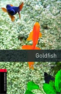 Cover image for Oxford Bookworms Library: Level 3:: Goldfish