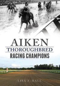 Cover image for Aiken Thoroughbred Racing Champions