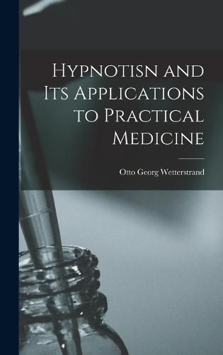 Hypnotisn and Its Applications to Practical Medicine