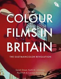 Cover image for Colour Films in Britain: The Eastmancolor Revolution