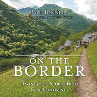 Cover image for On the Border: Twenty Life Stories From Four Continents