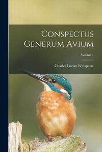 Cover image for Conspectus Generum Avium; Volume 1