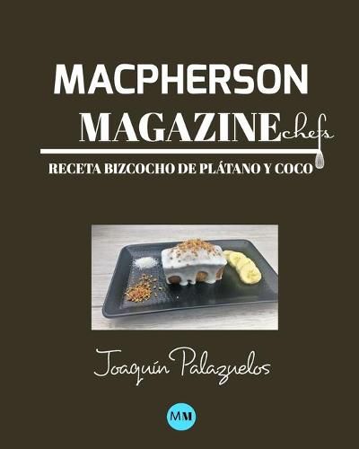 Macpherson Magazine Chef's - Receta Bizcocho de platano y coco