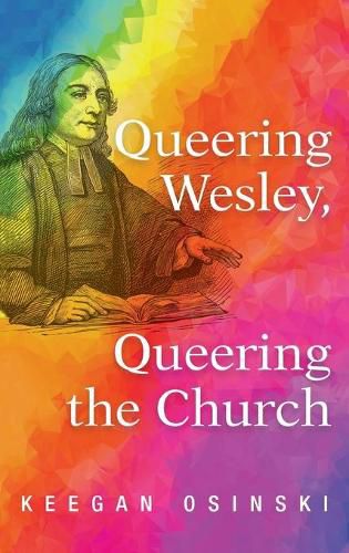 Cover image for Queering Wesley, Queering the Church