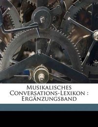 Cover image for Musikalisches Conversations-Lexikon: Ergnzungsband