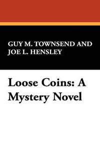 Cover image for Loose Coins: A Mystery Novel