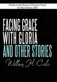 Cover image for Facing Grace with Gloria and Other Stories