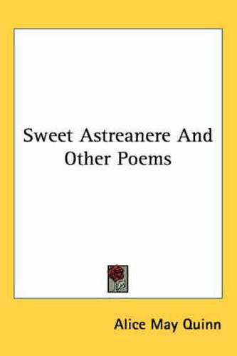 Cover image for Sweet Astreanere and Other Poems