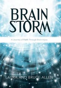 Cover image for Brain Storm: A Journey of Faith Through Brain Injury