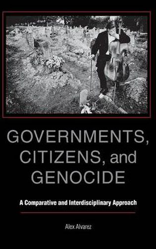 Cover image for Governments, Citizens, and Genocide: A Comparative and Interdisciplinary Approach