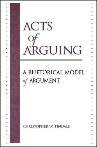 Acts of Arguing: A Rhetorical Model of Argument