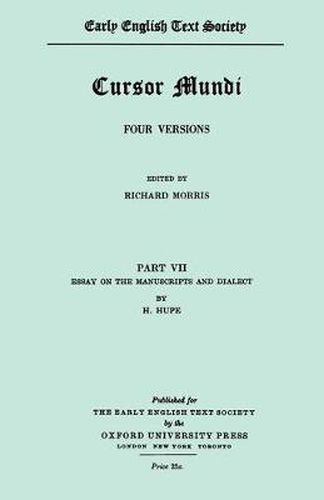 Cursor Mundi vol VII Essay on manuscripts and dialect by H Hupe