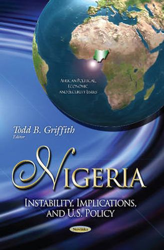 Cover image for Nigeria: Instability, Implications & U.S. Policy