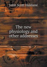 Cover image for The new physiology and other addresses