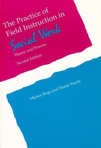 Cover image for The Practice of Field Instruction in Social Work: Theory and Process