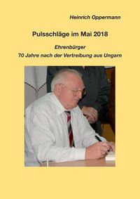 Cover image for Pulsschlage im Mai 2018, Ehrenburger: 70 Jahre nach der Vertreibung aus Ungarn