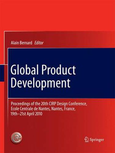 Cover image for Global Product Development: Proceedings of the 20th CIRP Design Conference, Ecole Centrale de Nantes, Nantes, France, 19th-21st April 2010