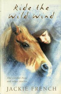Cover image for Ride the Wild Wind: The Golden Pony and Other Stories