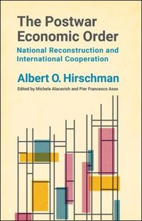 Cover image for The Postwar Economic Order: National Reconstruction and International Cooperation