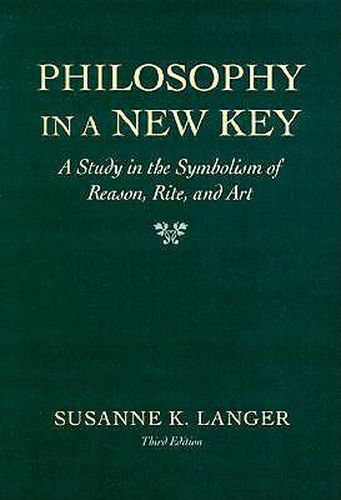 Cover image for Philosophy in a New Key: A Study in the Symbolism of Reason, Rite, and Art, Third Edition