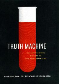 Cover image for Truth Machine: The Contentious History of DNA Fingerprinting