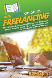 Cover image for HowExpert Guide to Freelancing