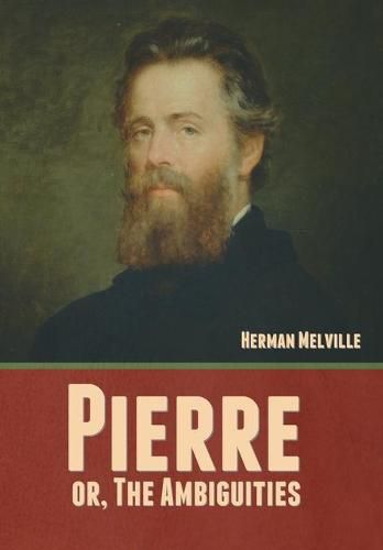 Cover image for Pierre; or, The Ambiguities