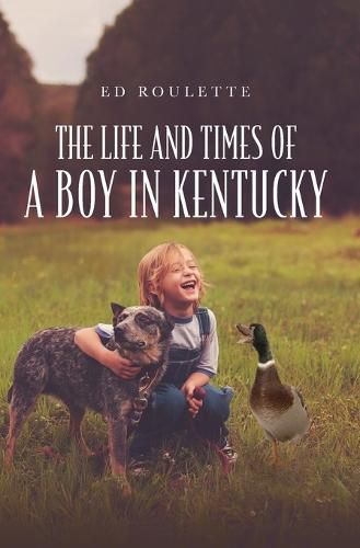 Cover image for The Life and Times of a Boy in Kentucky