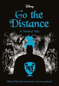 Cover image for Go the Distance (Disney: a Twisted Tale #11)