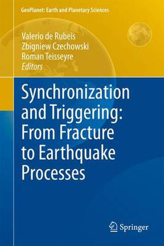 Cover image for Synchronization and Triggering: from Fracture to Earthquake Processes: Laboratory, Field Analysis and Theories