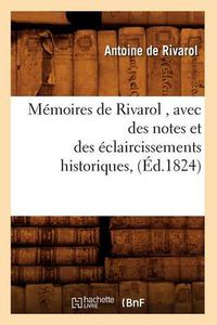 Cover image for Memoires de Rivarol, Avec Des Notes Et Des Eclaircissements Historiques, (Ed.1824)