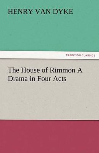 Cover image for The House of Rimmon a Drama in Four Acts