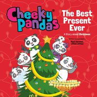 Cover image for Cheeky Pandas: The Best Present Ever: A Story about Christmas