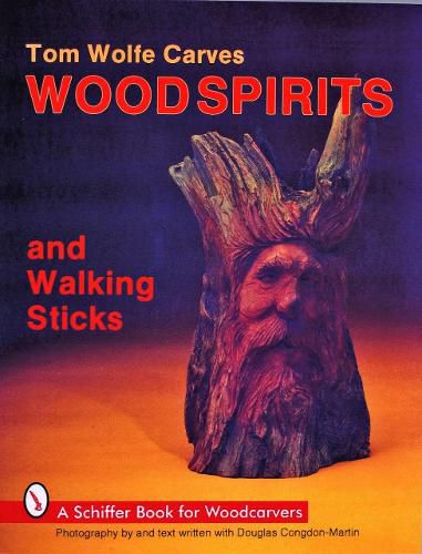 Cover image for Tom Wolfe Carves Wood Spirits and Walking Sticks