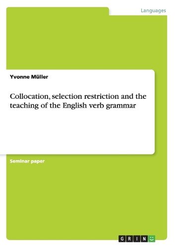 Cover image for Collocation, Selection Restriction and the Teaching of the English Verb Grammar