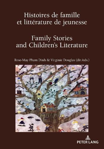 Cover image for Histoires de famille et litterature de jeunesse / Family Stories and Children's Literature: Filiation, transmission, reinvention ? / Parentage, Transmission or Reinvention?