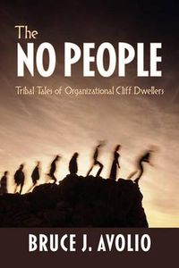 Cover image for The No People: Tribal Tales of Organizational Cliff Dwellers