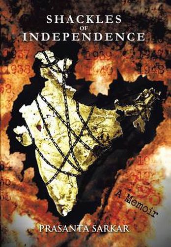 Cover image for Shackles of Independence: A Memoir of an Unknown Indian