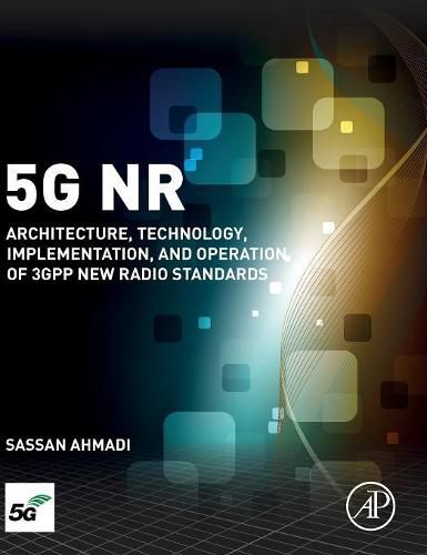 Cover image for 5G NR: Architecture, Technology, Implementation, and Operation of 3GPP New Radio Standards