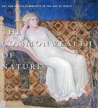 Cover image for The Commonwealth of Nature: Art and Poetic Community in the Age of Dante