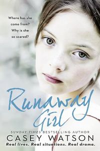 Cover image for Runaway Girl: Where Has She Come from? Why is She So Scared?