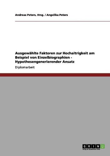 Cover image for Ausgew hlte Faktoren Zur Hochaltrigkeit Am Beispiel Von Einzelbiographien. Hypothesengenerierender Ansatz