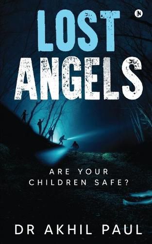 Cover image for Lost Angels: Are Your Children Safe?